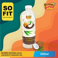 Bumbu Bunda Elia Coconut Cooking Oil 500ml - BB Booster Antem - CCO - VCO - Baby Oil - SOFIT