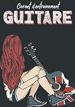 Carnet d'entrainement guitare | 154 pages: Planifier et noter vos séances de guitare pour progresser