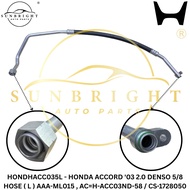HONDA ACCORD '03 2.0 DENSO 5/8 HOSE ( L ) AAA-ML015 , AC=H-ACC03ND-58 / CS-1728050