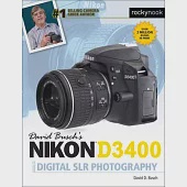 David Busch’s Nikon D3400 Guide to Digital SLR Photography