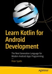 Learn Kotlin for Android Development Peter Späth