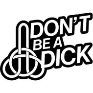 Don't Be A Dick JDM Decal Sticker Car Truck Window- 6" Wide
