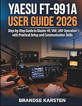 Yaesu FT-991A User Guide 2026: Step-by-Step Guide to Master HF, VHF, UHF Operation with Practical Se