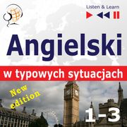 Angielski w typowych sytuacjach. 1-3 – New Edition: A Month in Brighton + Holiday Travels + Business English: (47 tematów na poziomie B1-B2 – Listen &amp; Learn) Dorota Guzik