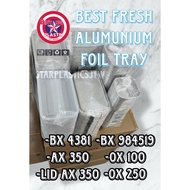 BX 4381 Aluminum Foil Tray BEST FRESH BX 4381 / AX 350 / LID AX 350 / BX 984519 OX 100/ OX 250 PREMI