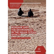 Bondage And The Environment In The Indian Ocean World - Paperback - English - 9783319888781