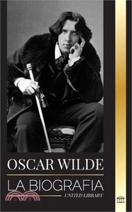 Oscar Wilde: La biografía de un poeta irlandés y la obra de su vida completa