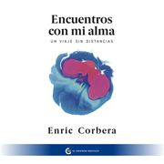 Encuentros con mi alma Enric Corbera