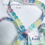 Tc Lace Multi Color 1119M x 2.5 cm x 15 Yds (15 Yds Per Roll) Telekung Lace / Prayer Rug Lace / Fabr