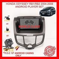 HONDA ODYSSEY RB1/RB2 2004-2008 ANDROID 10" IPS PLAYER 2.5D WITH ( F.O.C ANDROID PLAYER CASING)