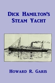 Dick Hamilton's Steam Yacht Howard R. Garis