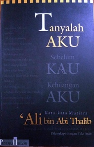 Tanyalah Aku Sebelum Kau Kehilangan Aku