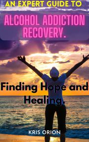 FINDING HOPE AND HEALING KRIS ORION