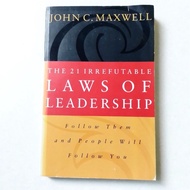 The 21 Irrefutable Laws Of Leadership - John C Maxwell