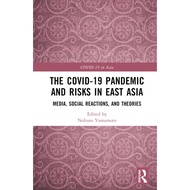 The COVID-19 Pandemic And Risks In East Asia Media Social Reactions And Theories COVID-19 In Asia