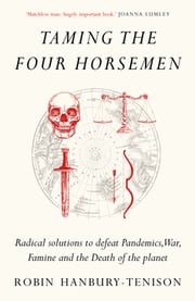 Taming the Four Horsemen Robin Hanbury-Tenison
