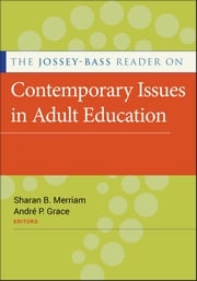 The Jossey-Bass Reader on Contemporary Issues in Adult Education Sharan B. Merriam