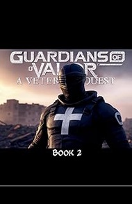 Guardians of Valor: A Veterans Quest Book 2