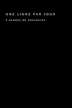 Une ligne par jour - 5 années de souvenirs: Journal minimaliste 365 jours - Une phrase par jour - Ca