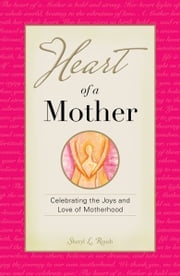 Heart of a Mother Sheryl Roush