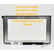 NV140FHM-N48 NV140FHM-N3K N4K N3B N4H N44 N45 B140HAN04.0 N140HCA-EAC LCD LED Screen 1920*1080 30 P