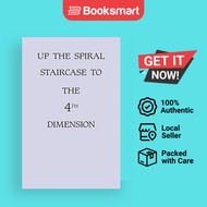 Up The Spiral Staircase To The 4th Dimension - Paperback - English - 9781425158125