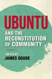 Ubuntu and the Reconstitution of Community James Ogude