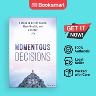 Momentous Decisions: 7 Steps to Better Health, More Wealth and a Riche - 9781394321520