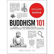 Buddhism 101: From Karma to the Four Noble Truths, Your Guide to Understanding the Principles of Bu