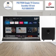 Promo LED Google TV POLYTRON 50 Inch Cinemax Soundbar PLD 50BUG5959
