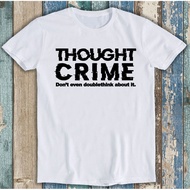 Thought Crime 1984 Cult Movie George Orwell Animal Farm Gift Tee T Shirt M1277