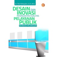 Customer-Based Public Service Quality Design and Innovation Book - Titin Rohayatin