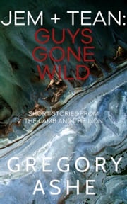 Jem and Tean: Guys Gone Wild Gregory Ashe