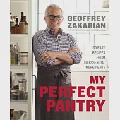 My Perfect Pantry: 150 Easy Recipes from 50 Essential Ingredients