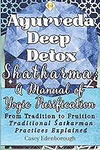 Shatkarma – Ayurvedic Deep Detox: A Manual of Yogic Purification