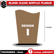 6INCHES ACRYLIC BALNK PLAQUE THICKNESS 3MM HEIGHT 6INCHES
