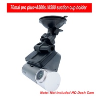 For 70mai pro plus+A500s A500 suction cup holder 70 mai A500S DVR Holder for Xiaomi 70mai Car-styling Accessories with 3m