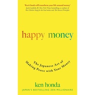 Happy Money: The Japanese Art of Making Peace with Your Money Paperback – July 16, 2020 by Ken Honda