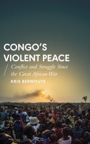 Congo's Violent Peace Kris Berwouts