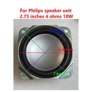 Original speaker unit For Philips speaker unit 2.75 inches 4 ohms 10W