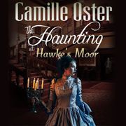 Haunting at Hawke's Moor, The Camille Oster