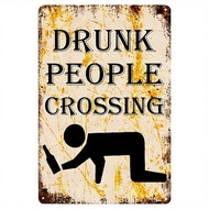 [2D Flat] DRUNK PEOPLE CROSSING" Humorous Metal Sign - Vintage-Inspired Wall Decor For Home, Bar, Ca