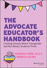 3080.The Advocate Educator's Handbook: Creating Schools Where Transgender &amp; Non-Binary Students Thrive