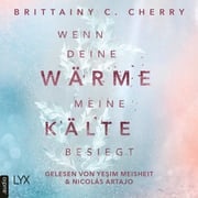 Wenn deine Wärme meine Kälte besiegt - Coldest Winter-Reihe, Teil 1 (Ungekürzt) Brittainy C. Cherry