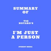 Summary of Tig Notaro's I'm Just a Person Everest Media