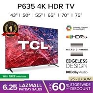 TCL 4K TV P635 Google TV Android TV |  43 50 55 65 70 75 inch | Dolby Audio | HDR 10 | HDMI 2.1 | Edgeless Design | Dolby Audio | Voice Control