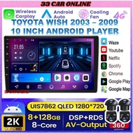 TOYOTA WISH 2003 - 2009 10'' (360 CAMERA 8GB RAM 128GB CARPLAY DSP 4G SIM Q-LED) 10'' OEM Plug & Pla