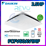 DAIKIN 2.5HP REVO SURROUND SkyAir CASSETTE FCFV60AV1MF FCFV Ceiling Cassette Aircond FCFV60A Non-Inverter R32 Steamer Technology , PM2.5 Filter , Green Tea Filter