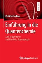 Einführung in die Quantenchemie: Aufbau der Atome und Moleküle, Spektroskopie