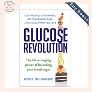 Glucose Revolution: The Life-Changing Power of Balancing Your Blood Sugar by Jessie Inchauspé ebook 